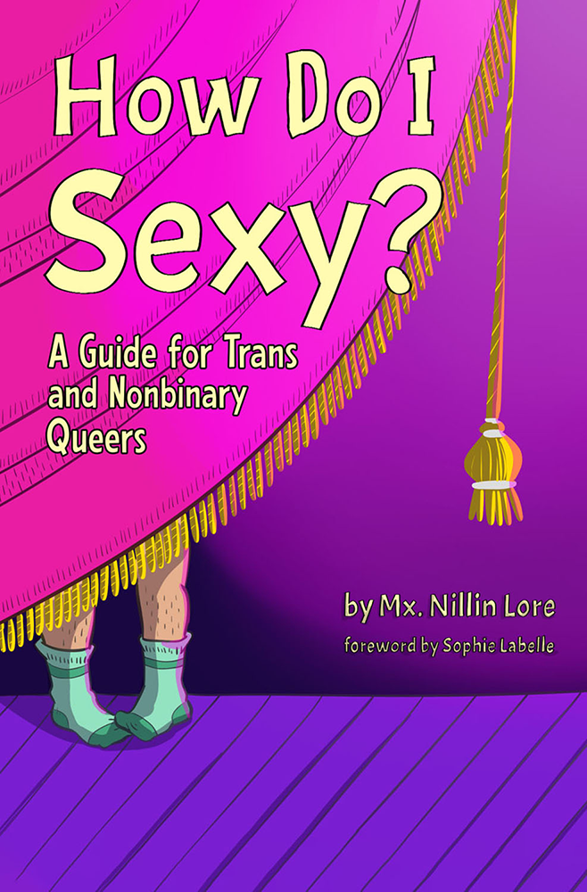 Couverture de How Do I Sexy? A Guide for Trans and Nonbinary Queers